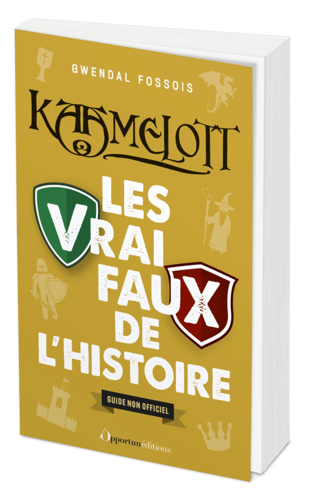 Kaamelott les vrais faux de l'histoire